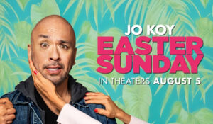 EASTER SUNDAY With Jo Koy in Theatres